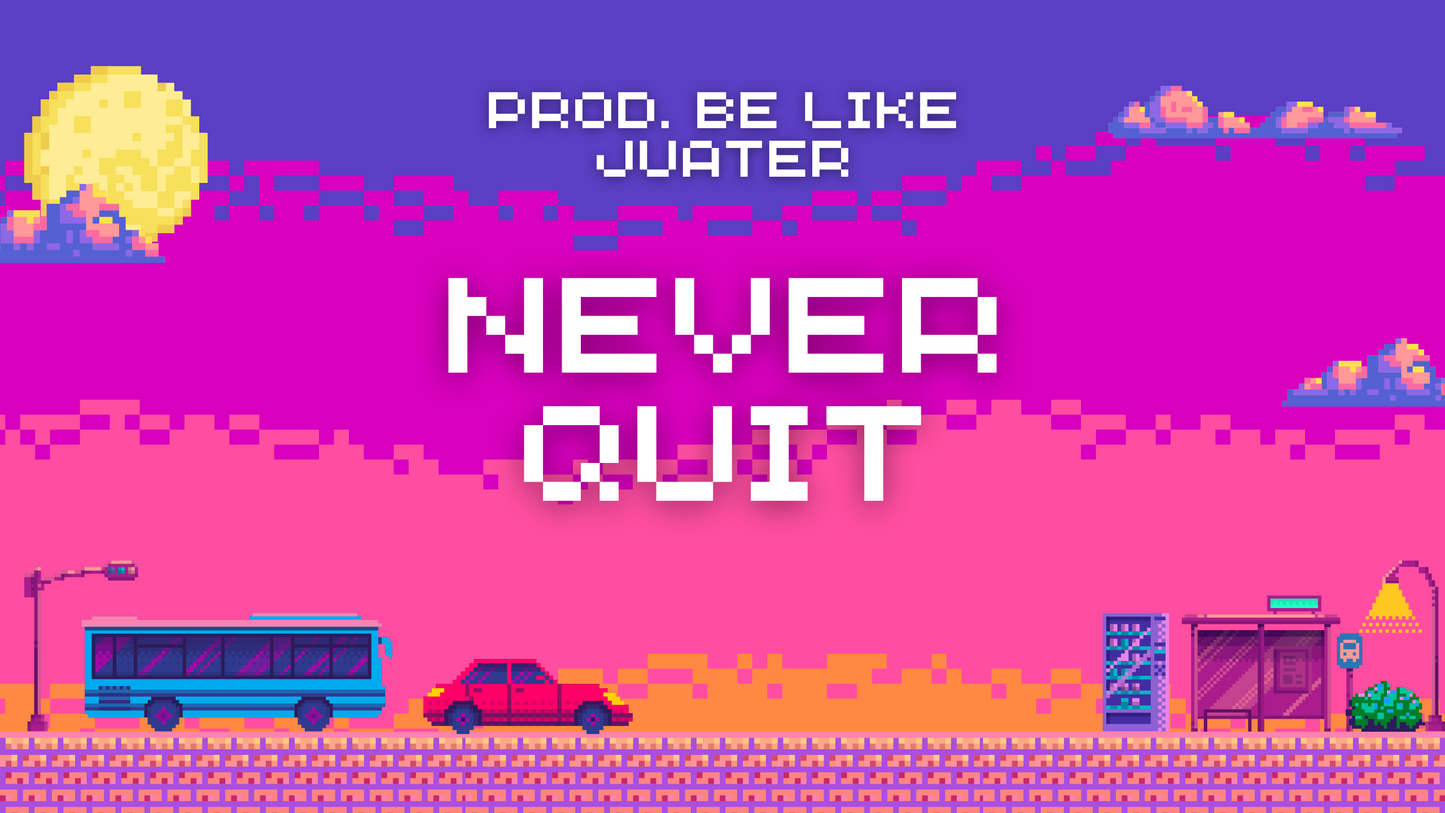 Never Quit